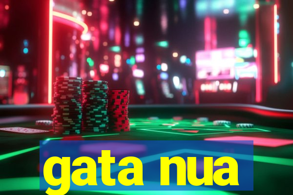 gata nua